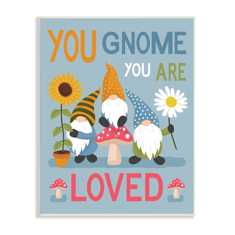 "You Gnome You Are Loved" Garden Elf Pun par - Art textuel, H 15 po x l 10 po x P 3 po, Plaque murale