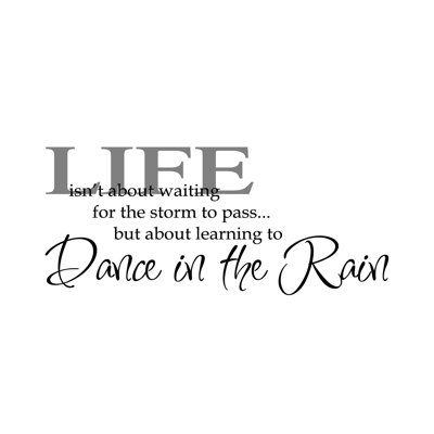 Déadhésif décoratif « life not not attended passing of the storm », et « learning to danse » dans le mur pluie