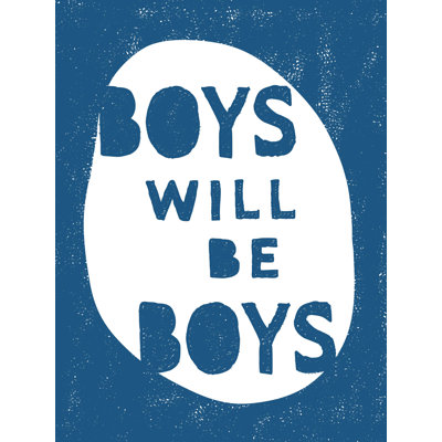 " Boys Will Be Boys Blue "