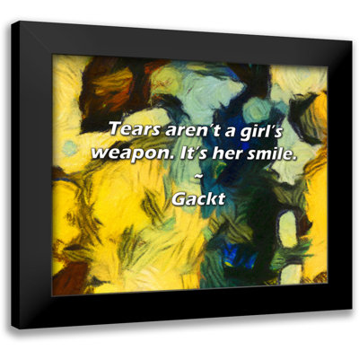 Gackt Quote: Tears aren’t a girl’s weapon. It’s her smile.