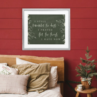 Prayed For What I Have Now Framed Print Under Glass, design by Lux + Me Designs