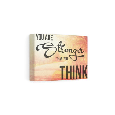 You Are Stronger than You Think 1 Piece Wrapped Canvas Wall Art