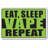 Eat Sleep Vape Repeat Decal