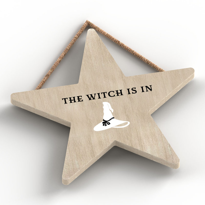 The Witch Is In Wooden Star Plaque