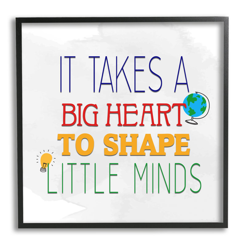«Big Heart to Shape Little Minds» par Kim Allen - impression, H 12 po x l 12 po x P 1,5 po, Giclée encadrée noir minuit