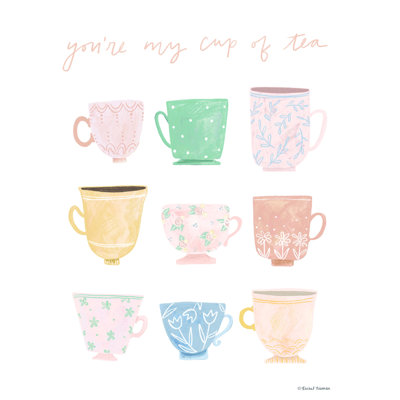 " You're My Cup Of Tea " Painting Print