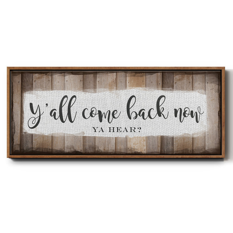Y'all Come Back Now- Framed Canvas