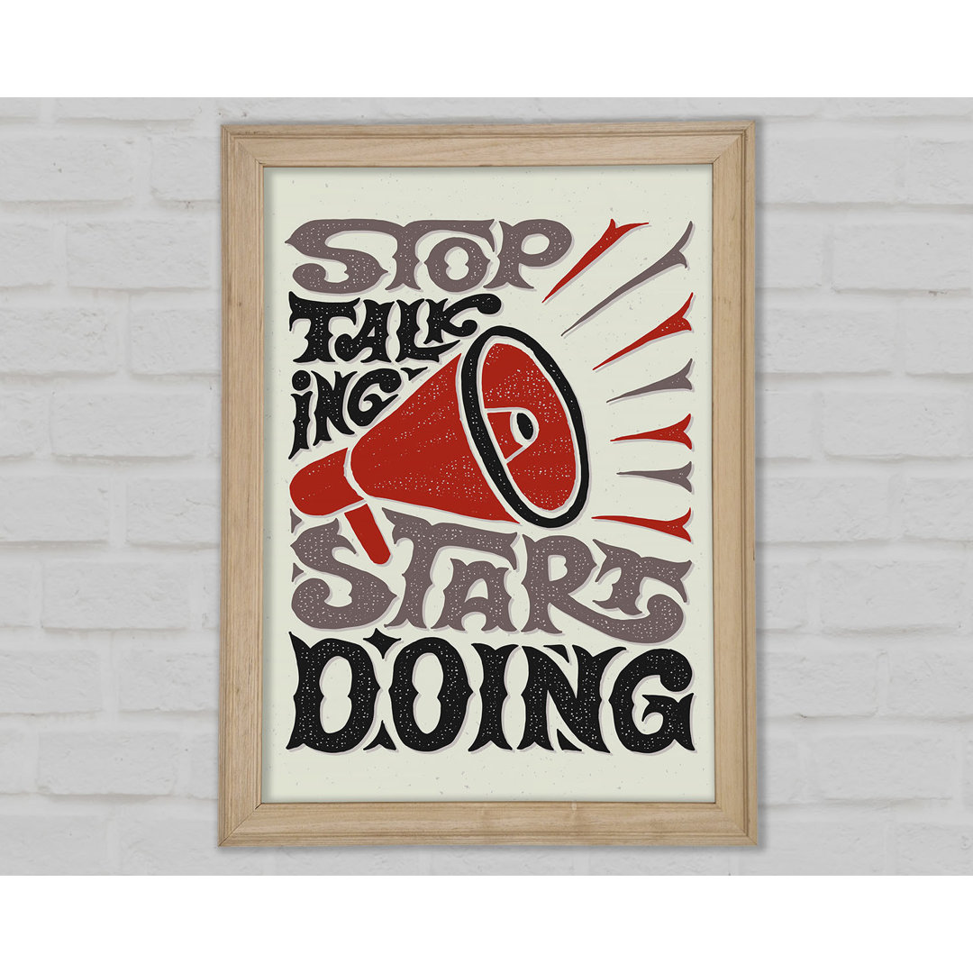 Stop Talking Start Doing - Drucken