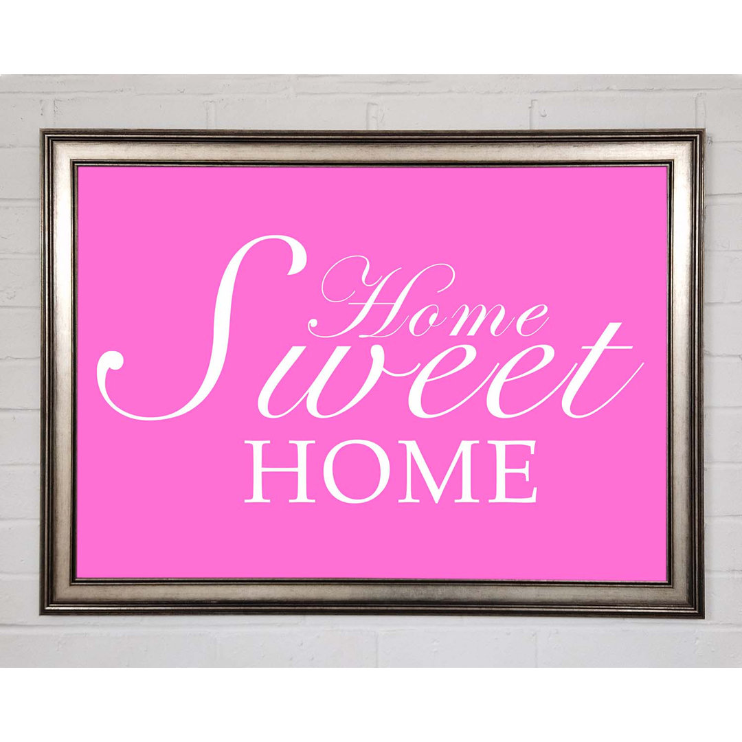 Home Quote Home Sweet Home Vivid Pink - Einzelner Bilderrahmen Kunstdrucke