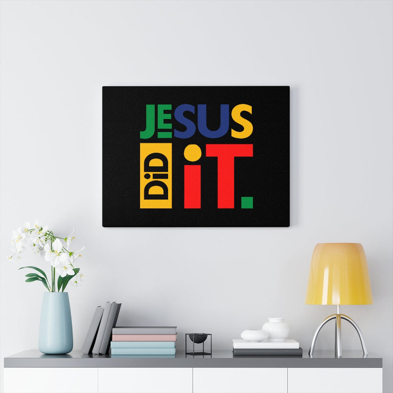 Jesus Did It - Wrapped Canvas Print