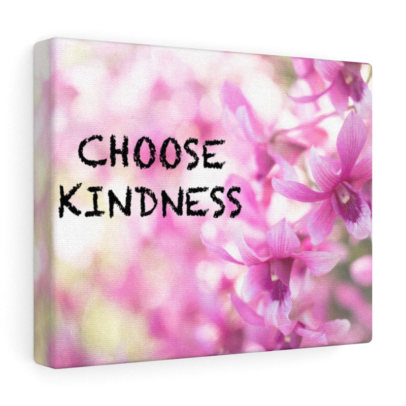 Choose Kindness - Wrapped Canvas Print, 30cm H x 41cm W