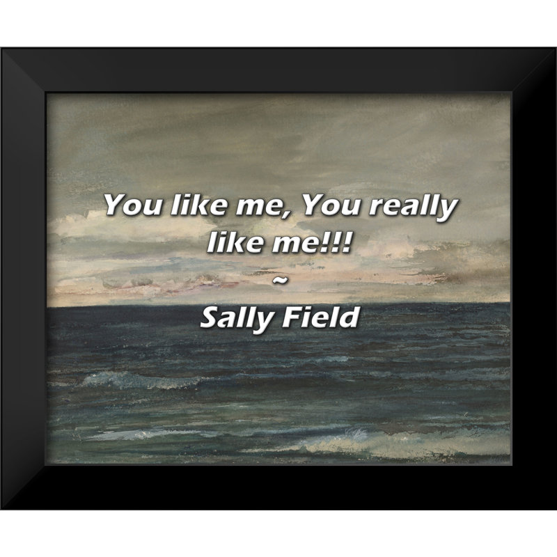 Citation de Sally Field: «You Like Me, You Like Me Me»