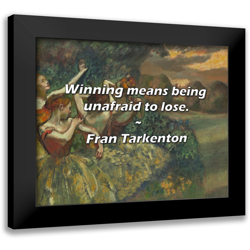 Citation de Fran Tarkenton: Gagner, c'est ne pas avoir peur de perdre.