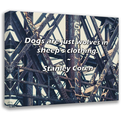 Artsy Quote "Dogs are just wolves in sheep’s clothing." By Stanley Coren Gallery Wrapped Canvas