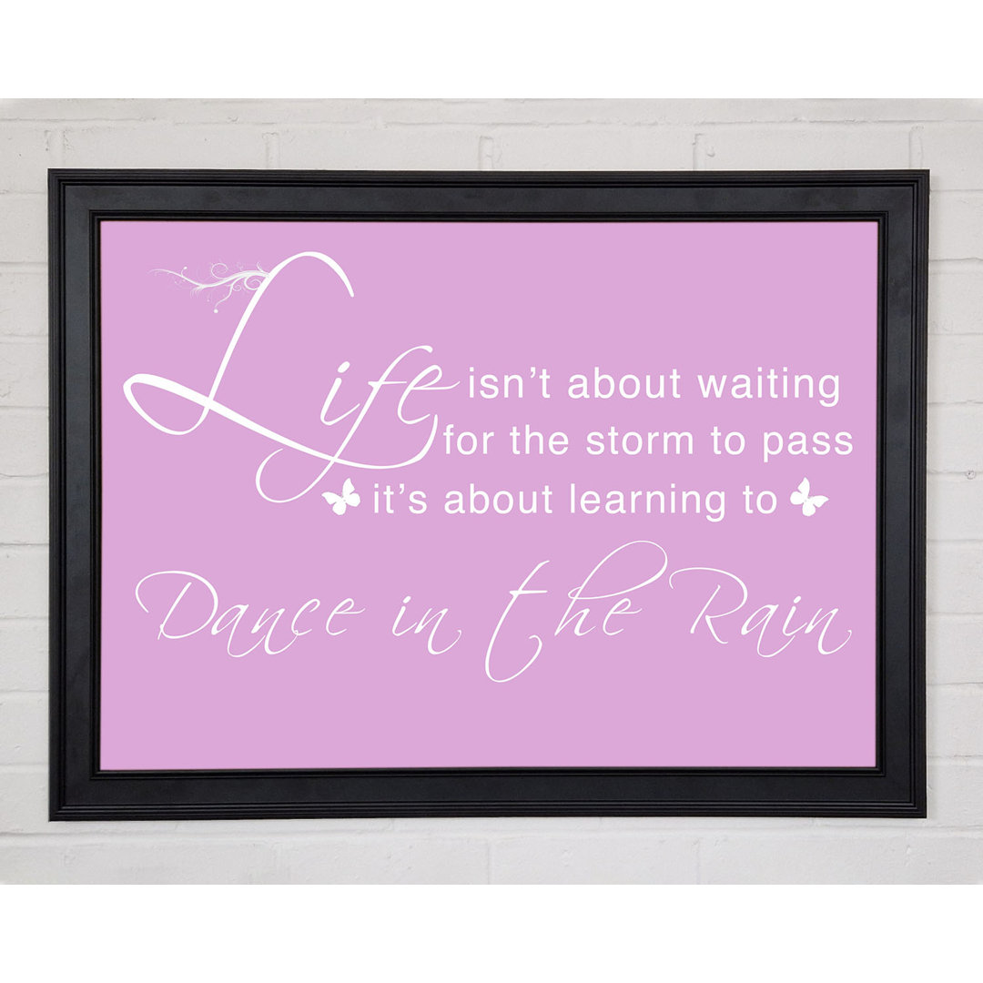 Life Isnt About Waiting Rosa Gerahmter Druck 10640