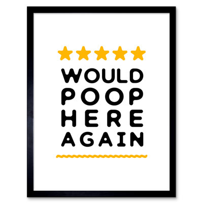 Loriell Loriell Funny Bathroom Review Sign Five Stars Would Poop Here Again Funny Toilet Decor Artwork - Single Picture Frame Print