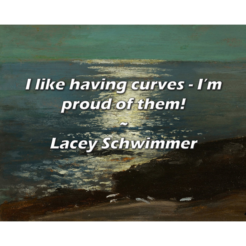 Artsy Quote "I like having curves - I’m proud of them!" By Lacey Schwimmer Gallery Wrapped Canvas