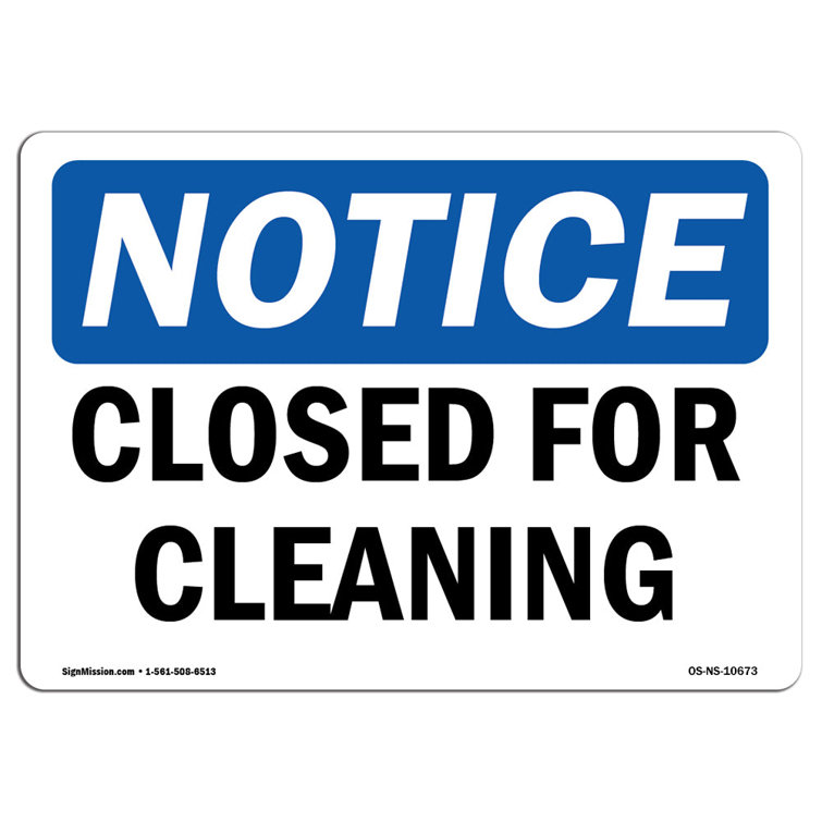 SignMission OSHA Notice Closed For Cleaning Sign Heavy Duty Sign Or