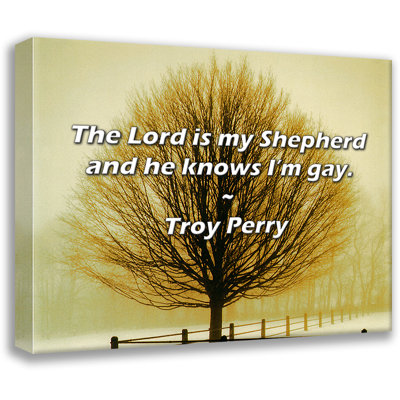 Citation de Troy Perry: «The Lord is my Shepherd» et il sait que je suis gai.