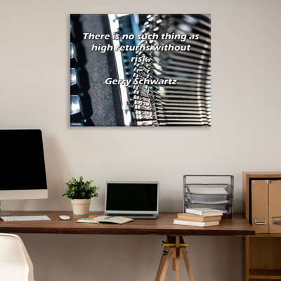 Trinx Gallery Wrapped Canvas By Gerry Schwartz: "There is no such thing as high returns witho