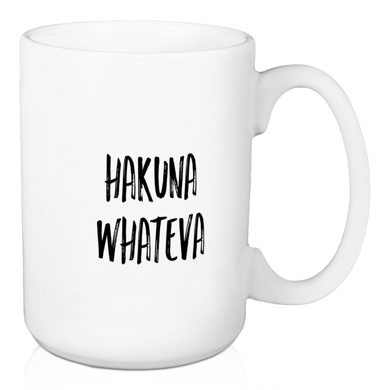 Grande tasse à café hakuna wahtever Reign