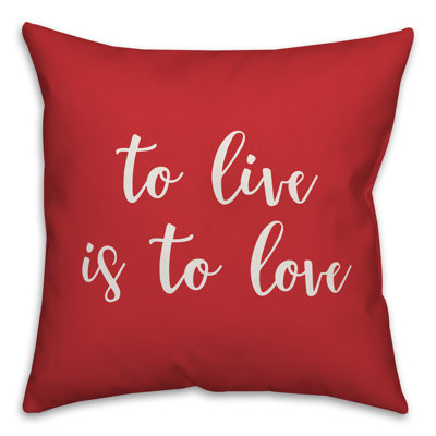  Coussin To Live is to Love