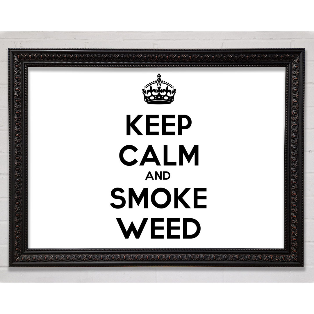 Keep Calm Smoke Weed - Drucken