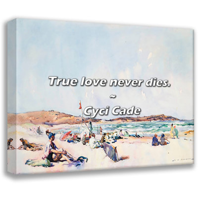 Cyci Cade Quote: True love never dies.