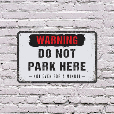 No Parking Not Even For A Minute Vintage Style 10 Inch x 14 Inch Aluminum Sign