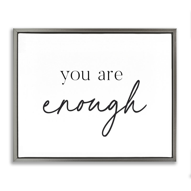 Cadre flottant You Are Enough Sentiment, design par lettré et doublé, Cadre flottant gris lustré, H 17 po x l 21 po