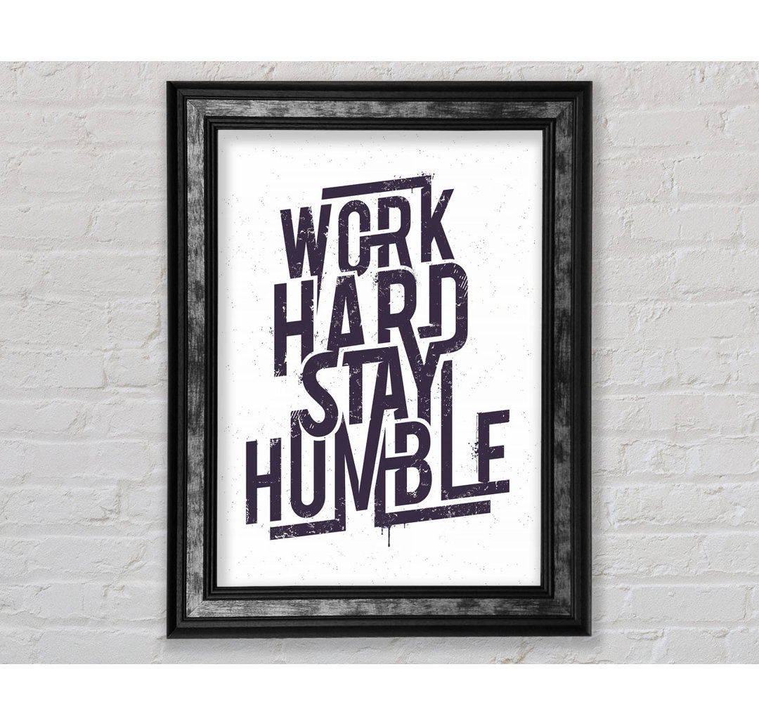 Work Hard Stay Humble Purple - Einzelner Bilderrahmen Kunstdrucke