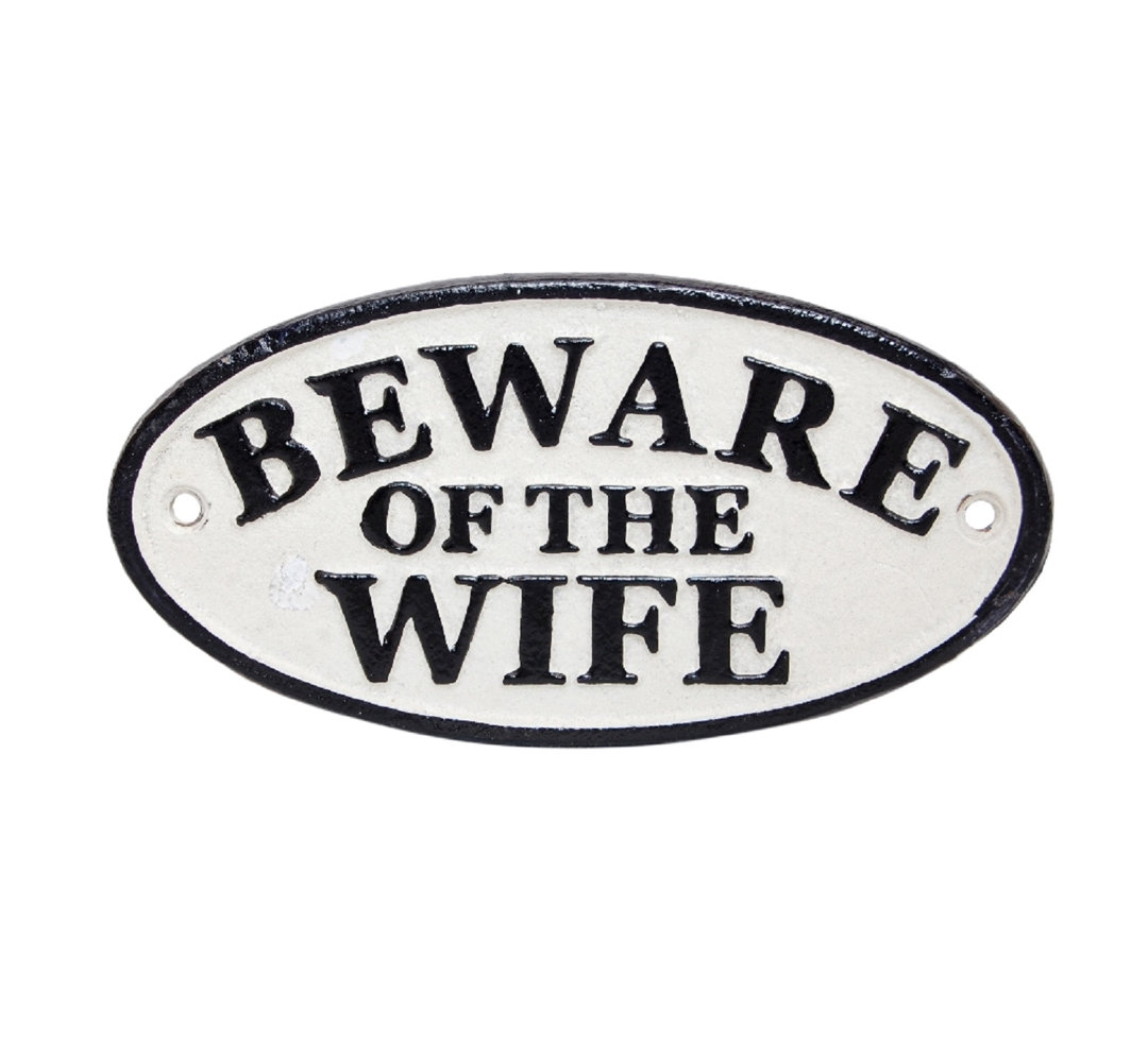 Eitzen Cast Iron Beware of the Wife Wall Sign
