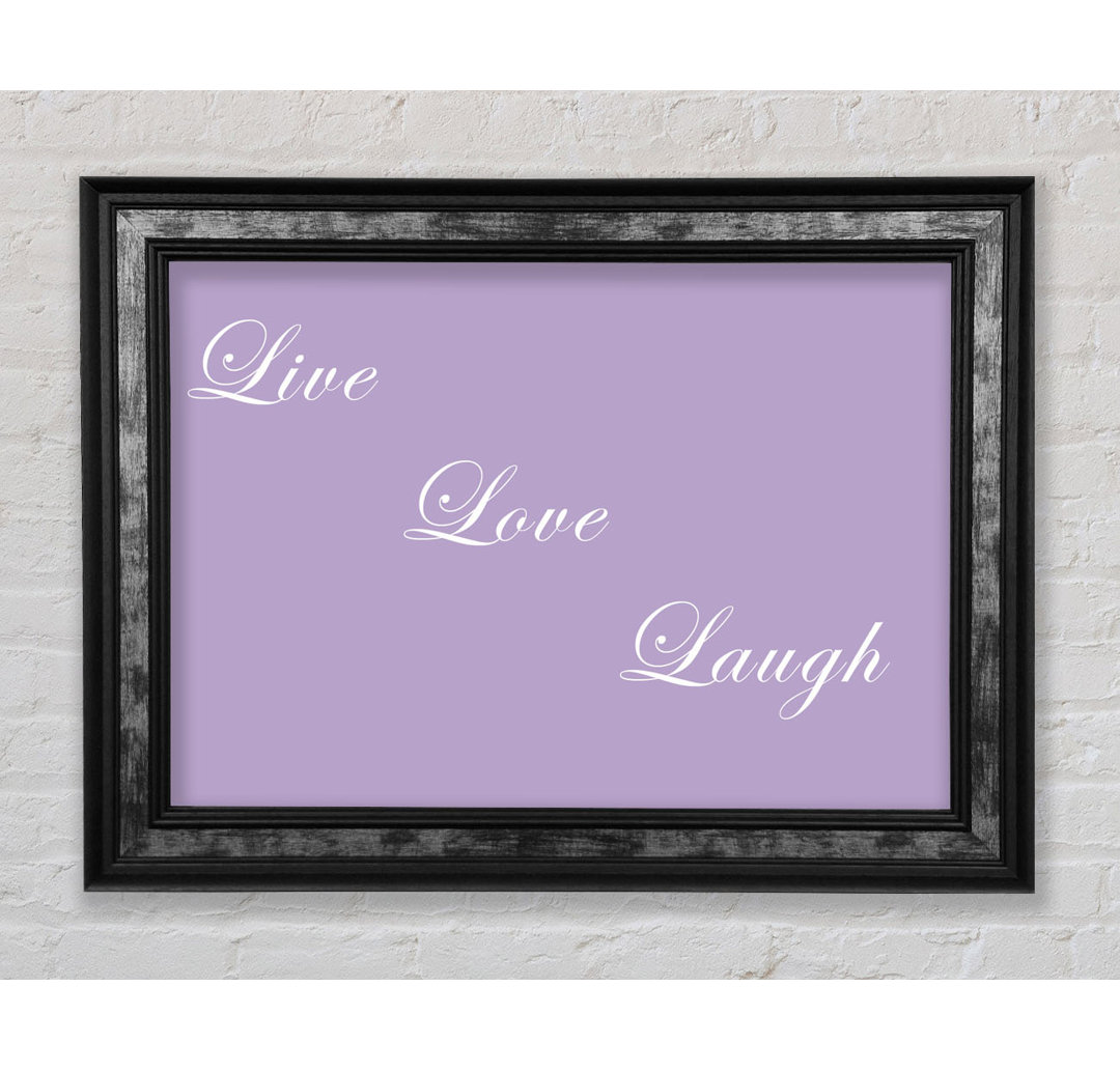 Liebe Zitat Live Love Laugh Lilac - Druck