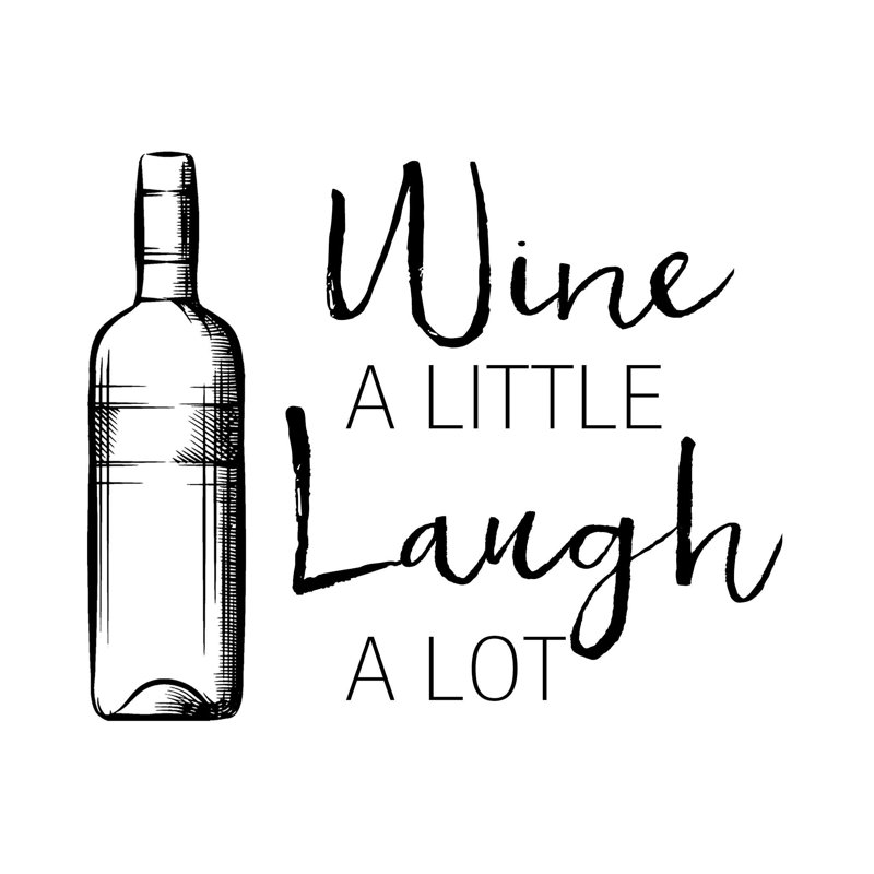 «Wine a Little Laugh a Lot», reproduction sur toile tendue, H 36 po x l 48 po