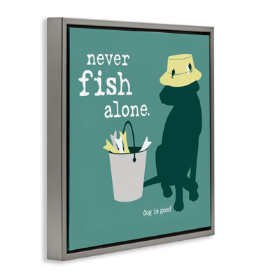 «Never Fish Alone Dog Floater», art mural sur toile par Dog Is Good