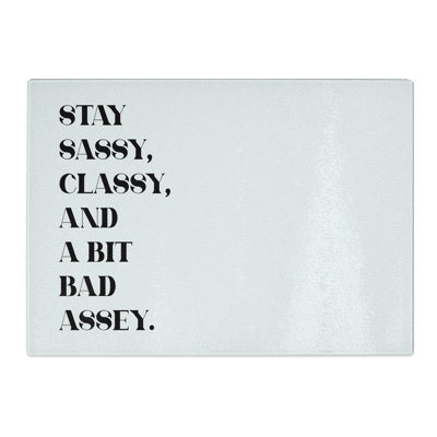 Stay Sassy Typography Chopping Board