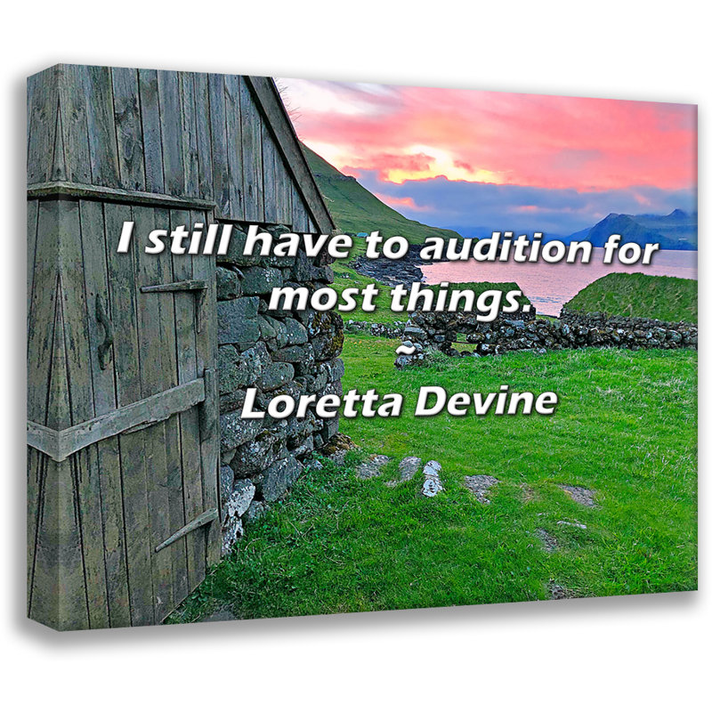 Citation artistique «Il me faut encore auditionner pour la plupart des choses». Toile tendue par Loretta Devine Gallery