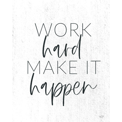 " Work Hard, Make It Happen "