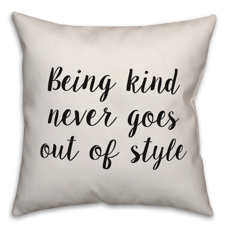 Coussin «Being Kind Never Goes Out of Style», 16 po x 1 po