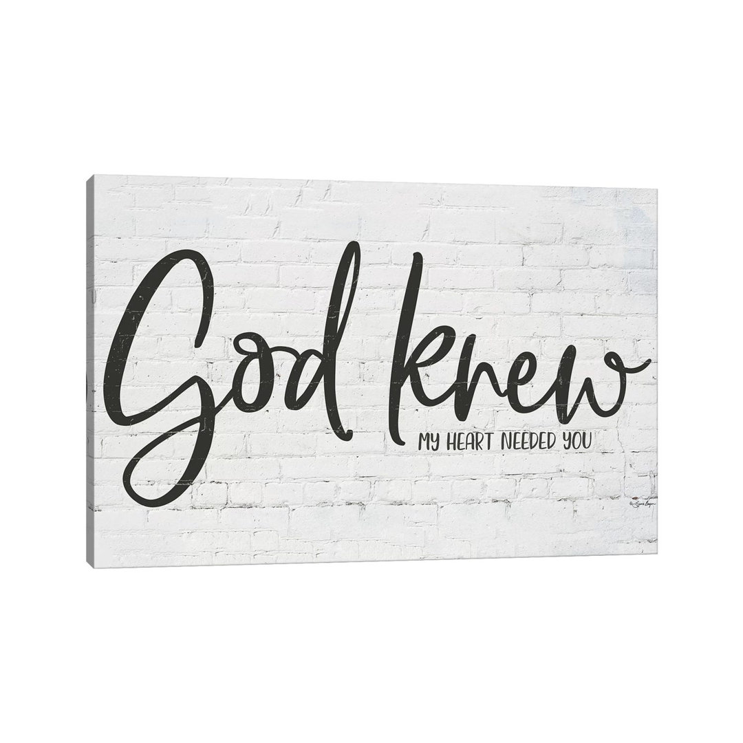 God Knew My Heart Needed You - Print on Canvas