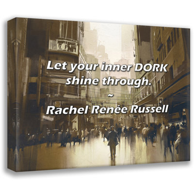 Artsy Quote "Let your inner DORK shine through." By Rachel Renée Russell Gallery Wrapped Canvas