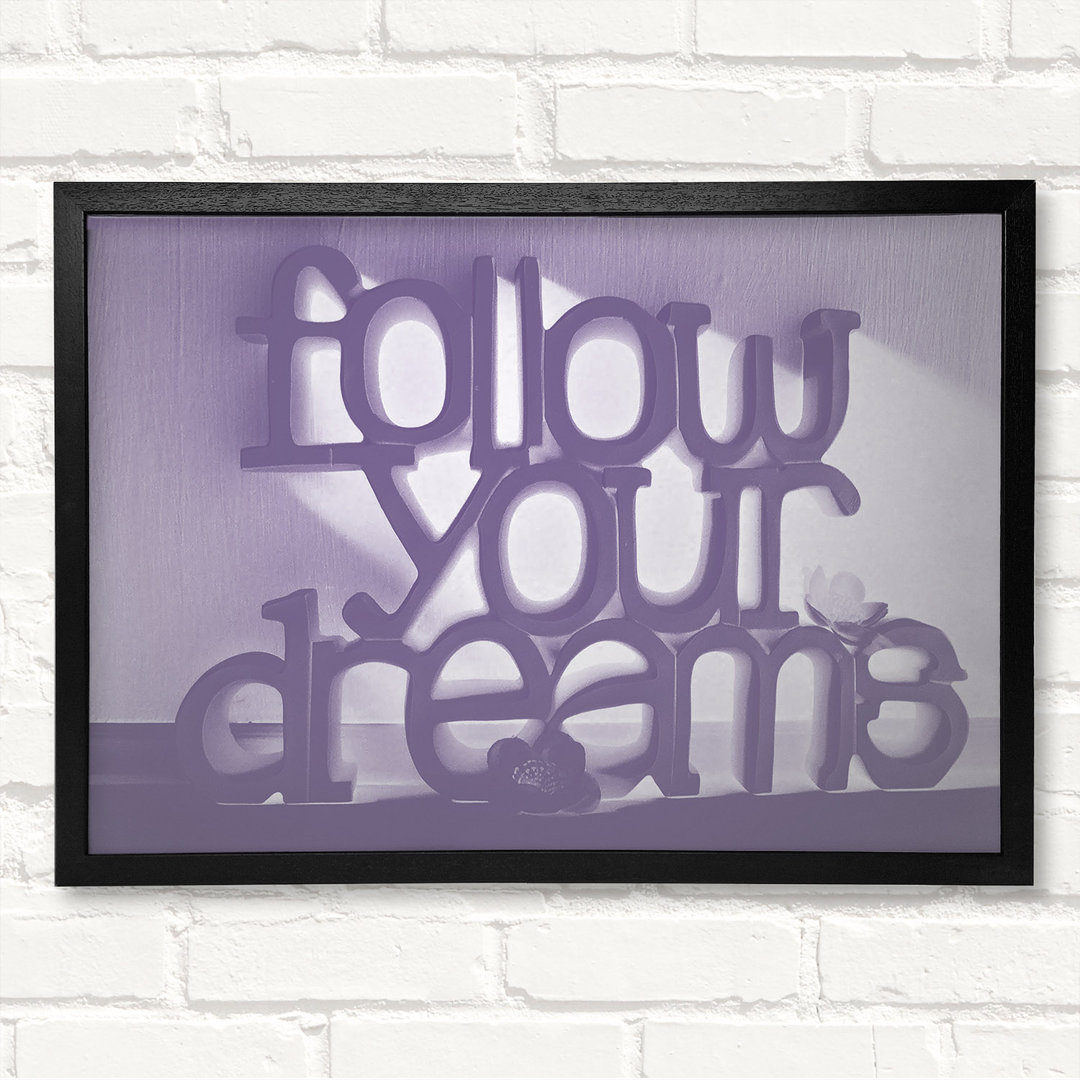 Home Quote Follow Your Dreams Lilac Gerahmter Druck