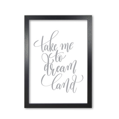 Take Me To Dream Land - Print
