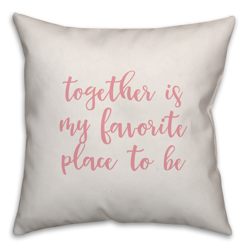  Ensemble Together is My Favorite Place to Be, Coussin décoratif, Blanc / rose