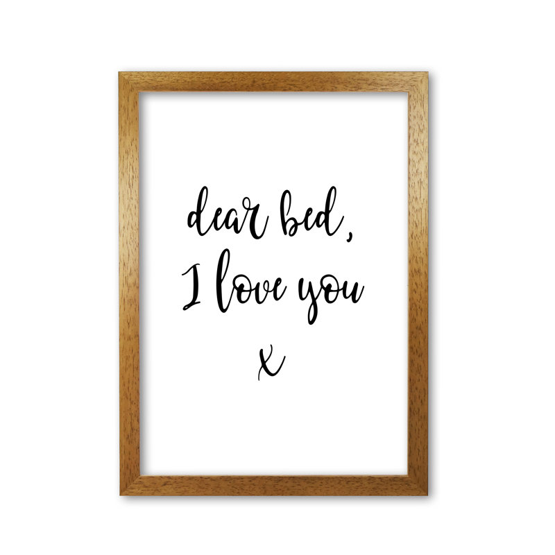 Dear Bed, I Love You - Single Picture Frame Print, Honey Oak Frame, 42 cm H x 30 cm W x 5 cm D