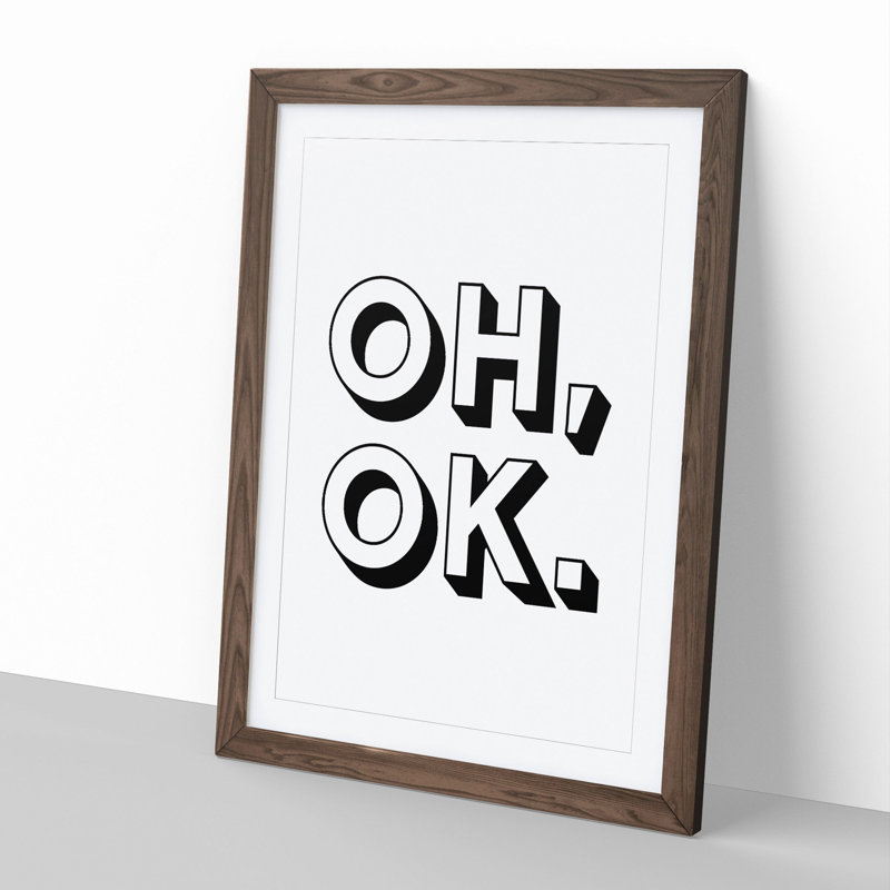 Oh Ok - Picture Frame Typography, 48cm H x 36cm W x 2cm D, Walnut Framed