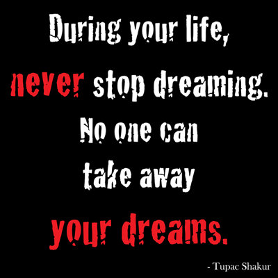 Pendant votre vie, Never Stop Dreaming. «No One Can Take Away Your Dreams» par Kelissa Semple, reproduction d'art textuel sur toile tendue