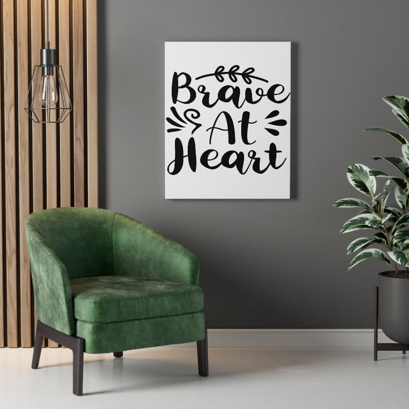 Brave At Heart - Wrapped Canvas Print