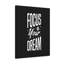Focus Your Dream - Wrapped Canvas Print
