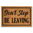Funny Coir Doormat Don't Stop Be Leaving Front Door Mat 23.6 X 15.7 Inch